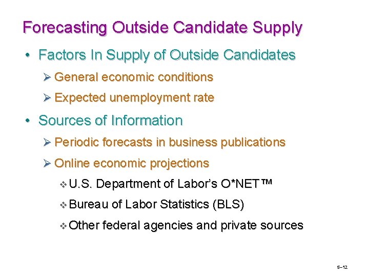 Forecasting Outside Candidate Supply • Factors In Supply of Outside Candidates Ø General economic