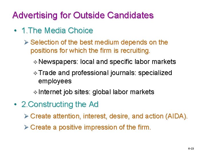 Advertising for Outside Candidates • 1. The Media Choice Ø Selection of the best
