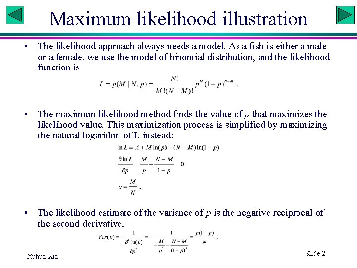 Maximum likelihood illustration • The likelihood approach always needs a model. As a fish