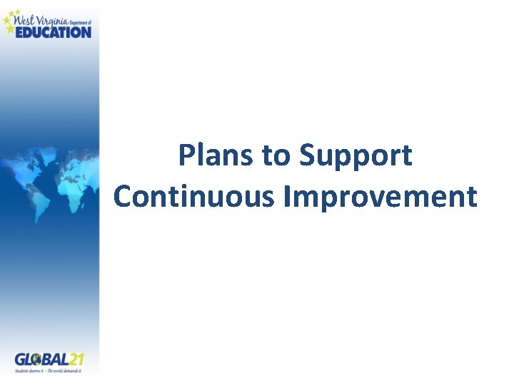 Plans to Support Continuous Improvement 