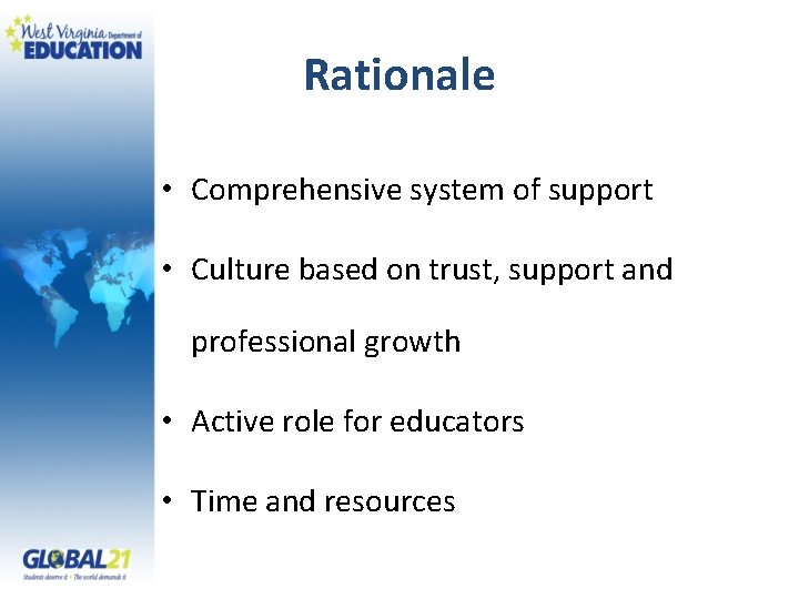 Rationale • Comprehensive system of support • Culture based on trust, support and professional