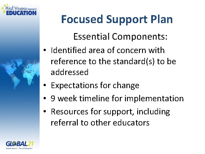 Focused Support Plan Essential Components: • Identified area of concern with reference to the