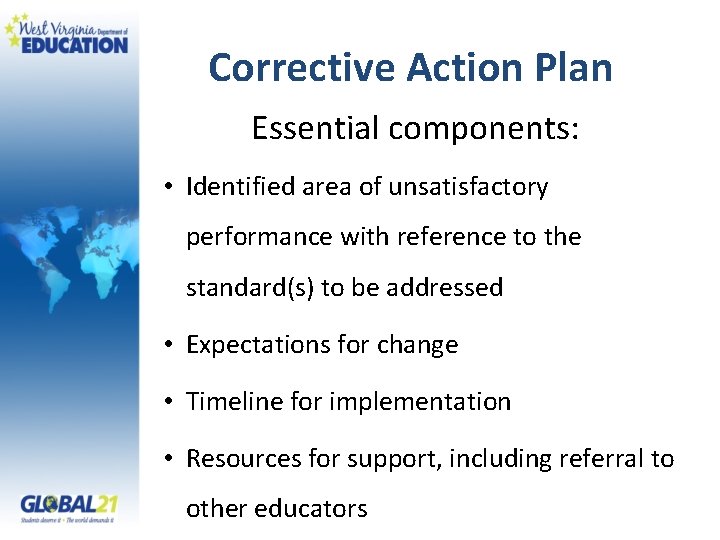 Corrective Action Plan Essential components: • Identified area of unsatisfactory performance with reference to