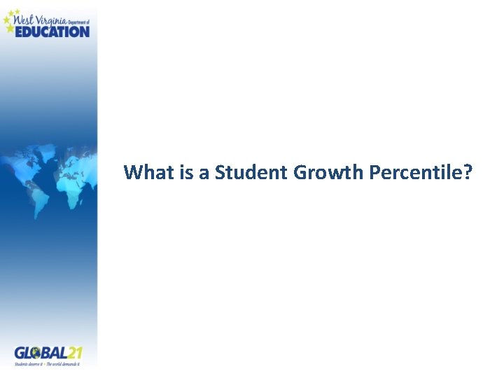 What is a Student Growth Percentile? 