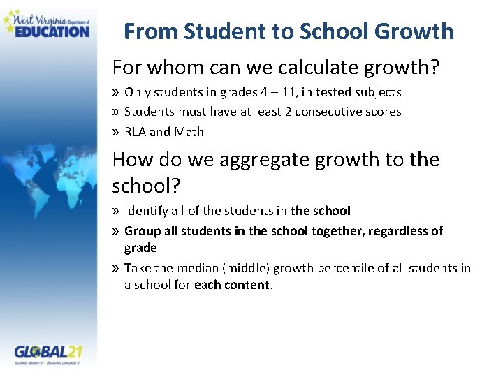 From Student to School Growth For whom can we calculate growth? » Only students