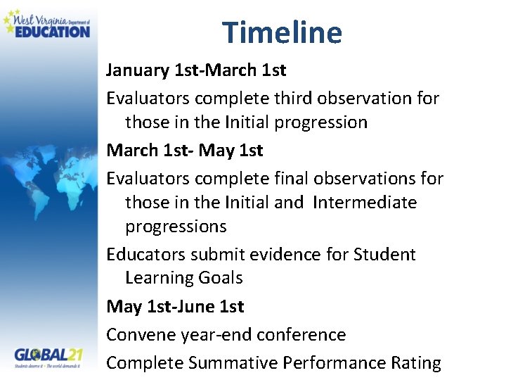 Timeline January 1 st-March 1 st Evaluators complete third observation for those in the