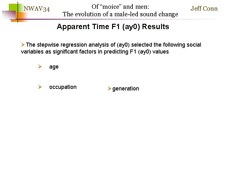 Of “moice” and men: The evolution of a male-led sound change NWAV 34 Jeff