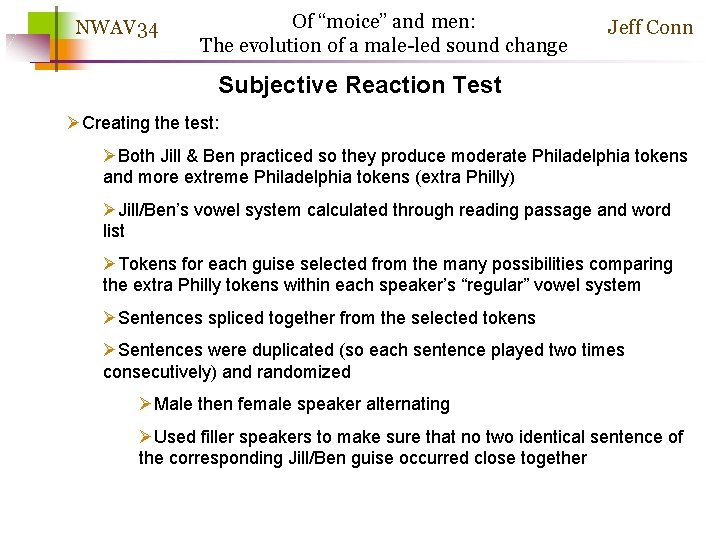 NWAV 34 Of “moice” and men: The evolution of a male-led sound change Jeff