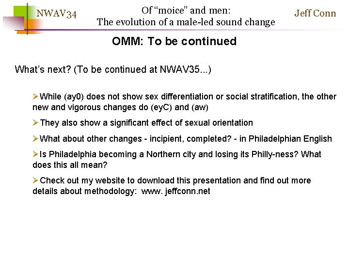 NWAV 34 Of “moice” and men: The evolution of a male-led sound change Jeff