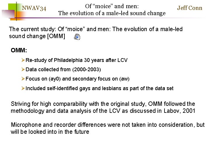 NWAV 34 Of “moice” and men: The evolution of a male-led sound change Jeff