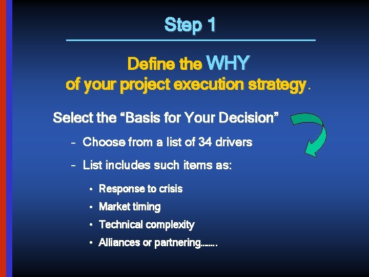 Step 1 Define the WHY of your project execution strategy. Select the “Basis for