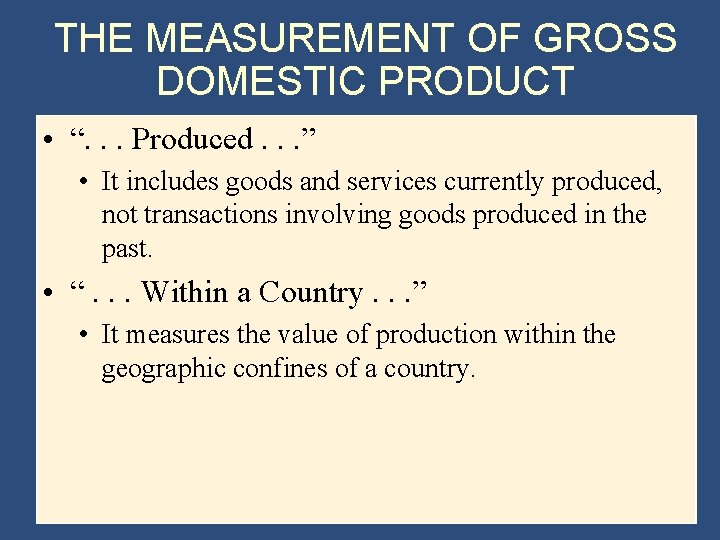 THE MEASUREMENT OF GROSS DOMESTIC PRODUCT • “. . . Produced. . . ”
