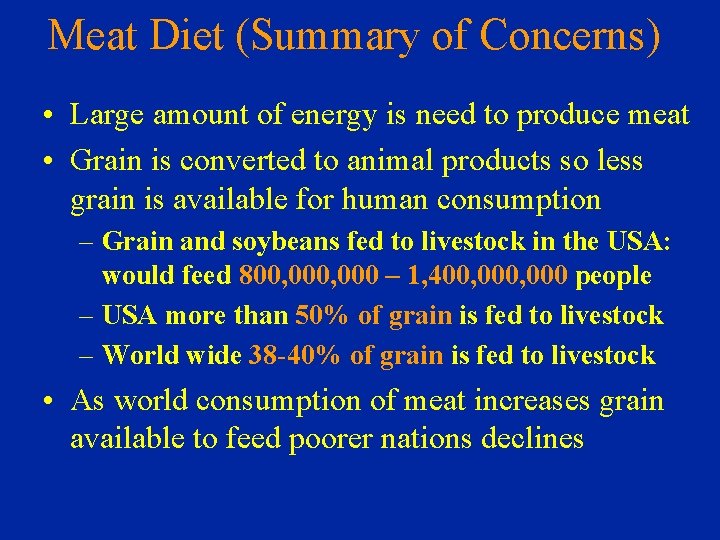 Meat Diet (Summary of Concerns) • Large amount of energy is need to produce
