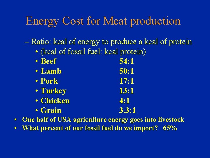 Energy Cost for Meat production – Ratio: kcal of energy to produce a kcal