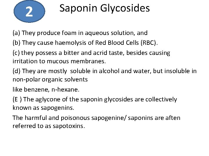 2 Saponin Glycosides (a) They produce foam in aqueous solution, and (b) They cause 2 Saponin Glycosides (a) They produce foam in aqueous solution, and (b) They cause