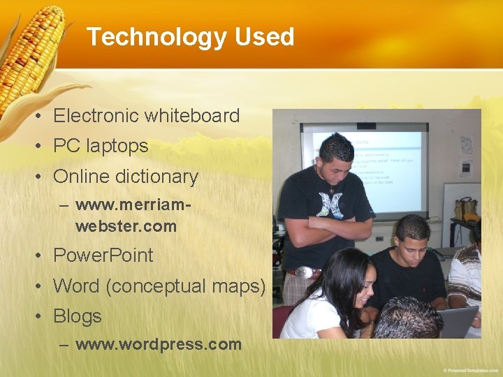 Technology Used • Electronic whiteboard • PC laptops • Online dictionary – www. merriamwebster. Technology Used • Electronic whiteboard • PC laptops • Online dictionary – www. merriamwebster.