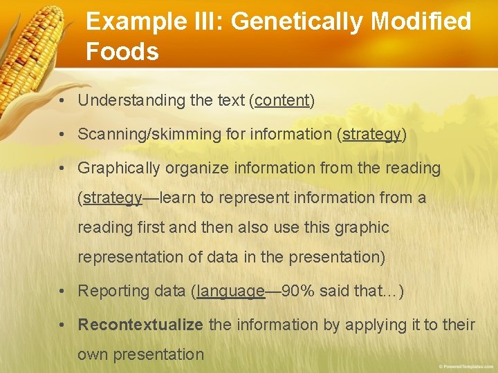 Example III: Genetically Modified Foods • Understanding the text (content) • Scanning/skimming for information Example III: Genetically Modified Foods • Understanding the text (content) • Scanning/skimming for information