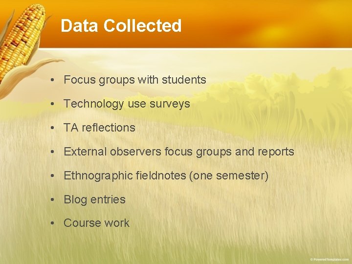 Data Collected • Focus groups with students • Technology use surveys • TA reflections Data Collected • Focus groups with students • Technology use surveys • TA reflections