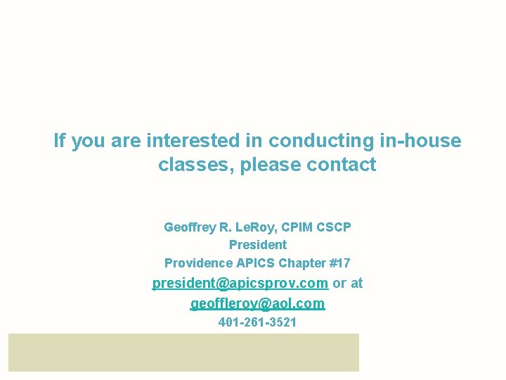 Questions If you are interested in conducting in-house classes, please contact Geoffrey R. Le.