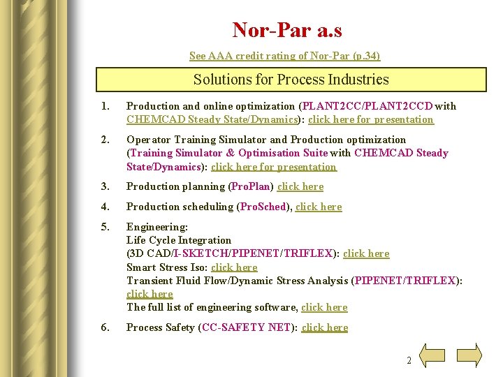 Nor-Par a. s See AAA credit rating of Nor-Par (p. 34) Solutions for Process