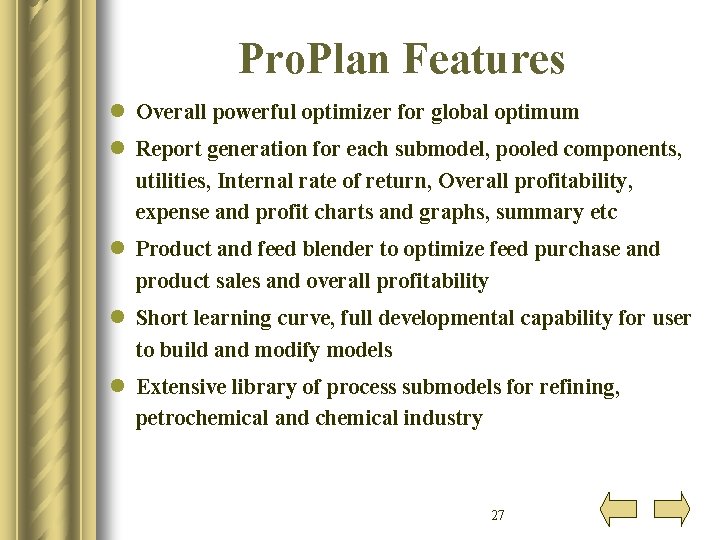 Pro. Plan Features l Overall powerful optimizer for global optimum l Report generation for