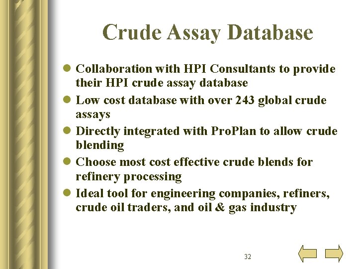 Crude Assay Database l Collaboration with HPI Consultants to provide their HPI crude assay
