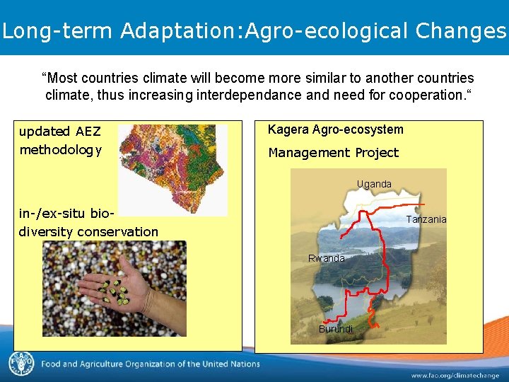 Long-term Adaptation: Agro-ecological Changes “Most countries climate will become more similar to another countries Long-term Adaptation: Agro-ecological Changes “Most countries climate will become more similar to another countries
