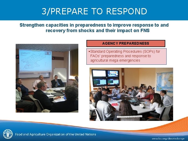 3/PREPARE TO RESPOND Strengthen capacities in preparedness to improve response to and recovery from 3/PREPARE TO RESPOND Strengthen capacities in preparedness to improve response to and recovery from