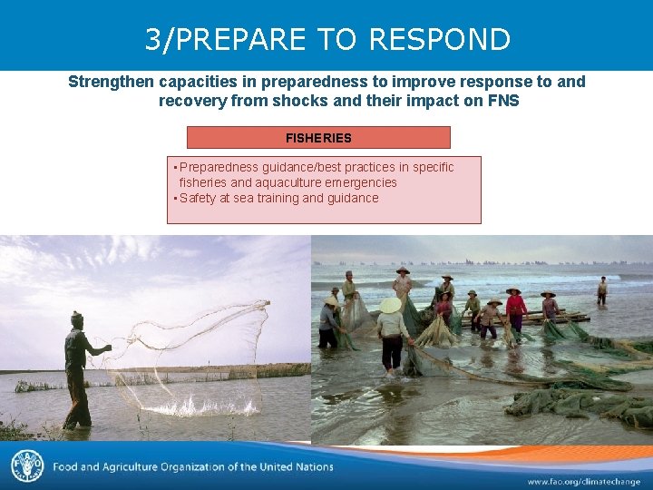 3/PREPARE TO RESPOND Strengthen capacities in preparedness to improve response to and recovery from