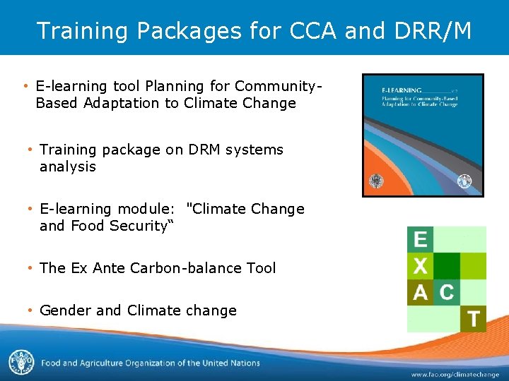 Training Packages for CCA and DRR/M • E-learning tool Planning for Community. Based Adaptation