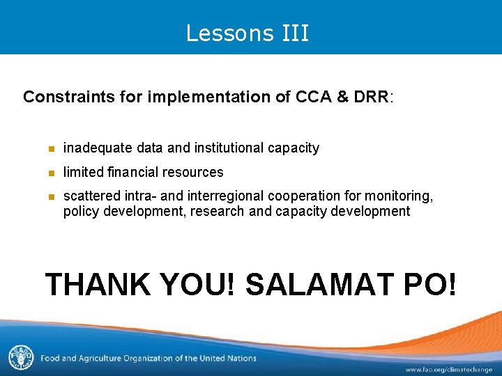 Lessons III Constraints for implementation of CCA & DRR: n inadequate data and institutional