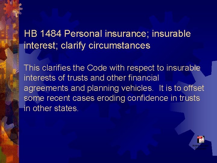 HB 1484 Personal insurance; insurable interest; clarify circumstances This clarifies the Code with respect