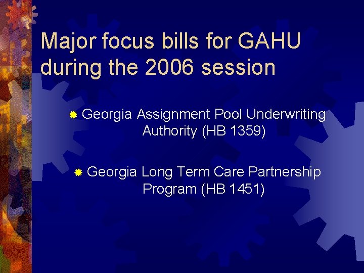 Major focus bills for GAHU during the 2006 session ® Georgia Assignment Pool Underwriting