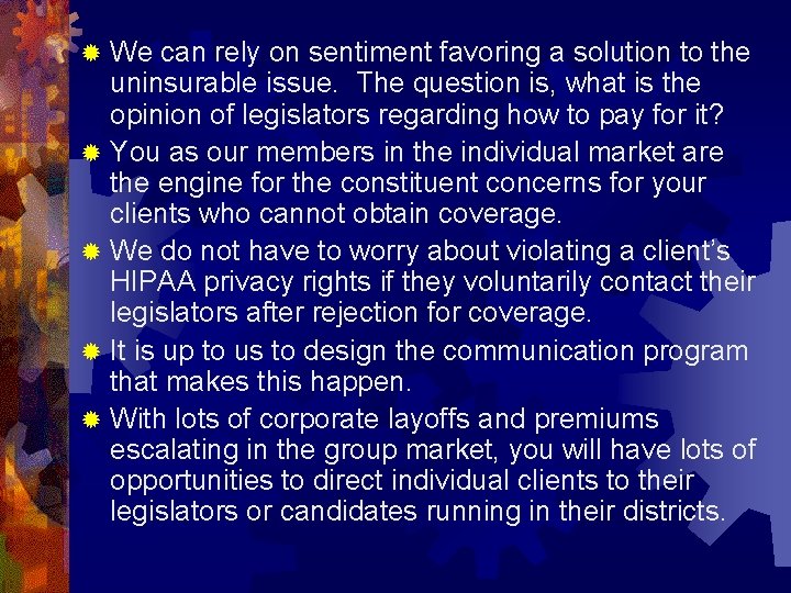 ® ® ® We can rely on sentiment favoring a solution to the uninsurable