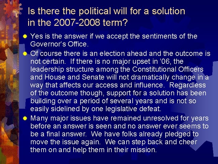 Is there the political will for a solution in the 2007 -2008 term? Yes