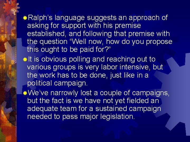 ®Ralph’s language suggests an approach of asking for support with his premise established, and