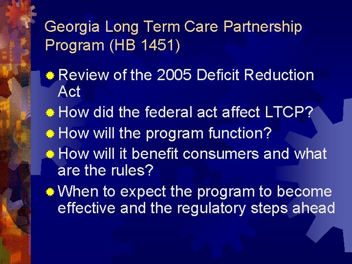 Georgia Long Term Care Partnership Program (HB 1451) ® Review of the 2005 Deficit
