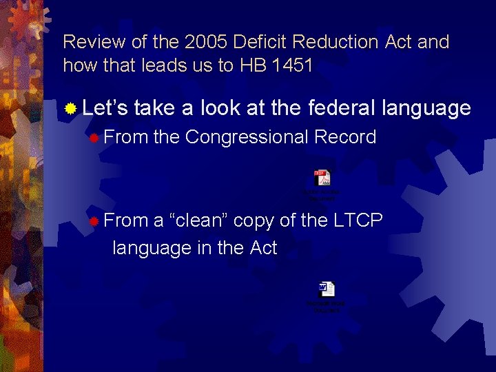 Review of the 2005 Deficit Reduction Act and how that leads us to HB
