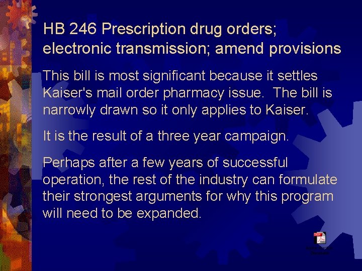 HB 246 Prescription drug orders; electronic transmission; amend provisions This bill is most significant