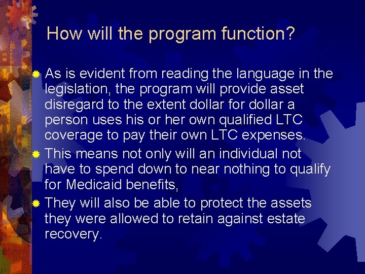 How will the program function? ® As is evident from reading the language in