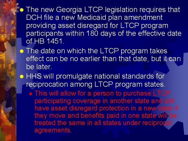 ® The new Georgia LTCP legislation requires that DCH file a new Medicaid plan