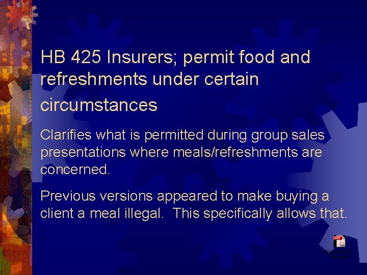 HB 425 Insurers; permit food and refreshments under certain circumstances Clarifies what is permitted