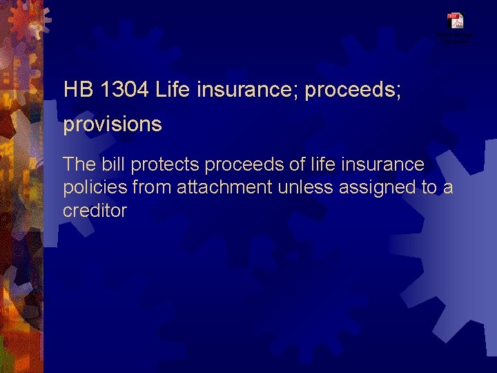HB 1304 Life insurance; proceeds; provisions The bill protects proceeds of life insurance policies