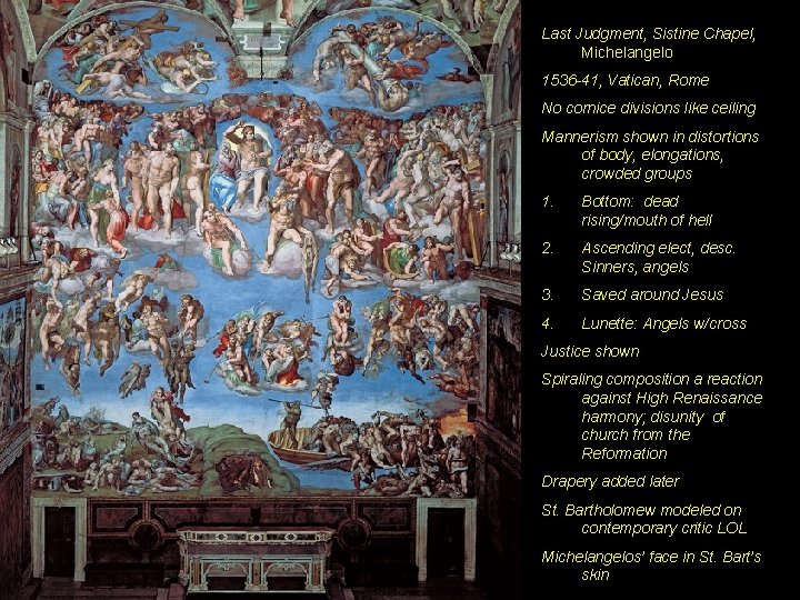 Last Judgment, Sistine Chapel, Michelangelo 1536 -41, Vatican, Rome No cornice divisions like ceiling