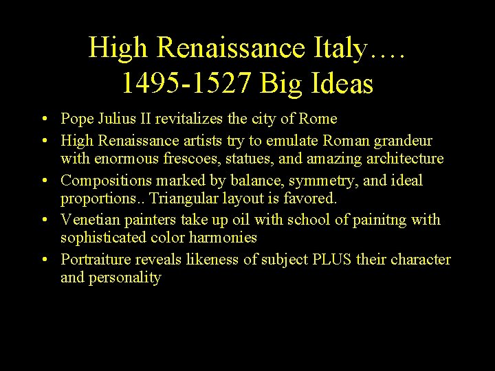 High Renaissance Italy…. 1495 -1527 Big Ideas • Pope Julius II revitalizes the city