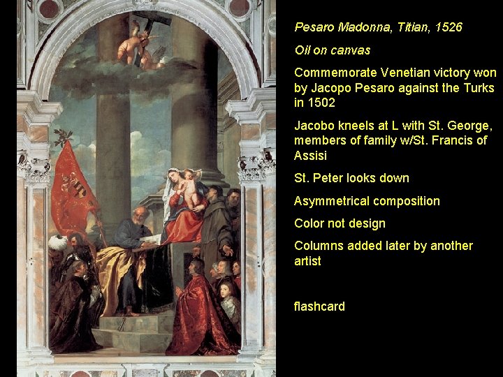 Pesaro Madonna, Titian, 1526 Oil on canvas Commemorate Venetian victory won by Jacopo Pesaro