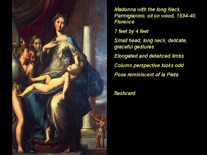 Madonna with the long Neck, Parmigianino, oil on wood, 1534 -40, Florence 7 feet