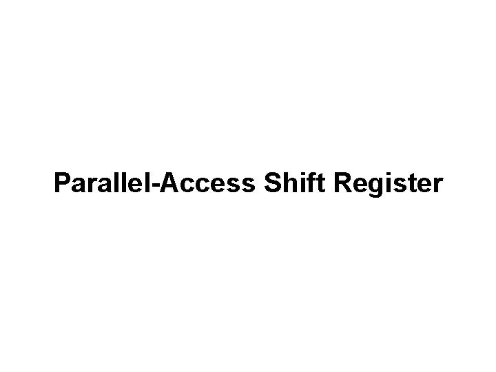 Parallel-Access Shift Register 