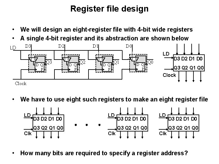 Register file design • We will design an eight-register file with 4 -bit wide