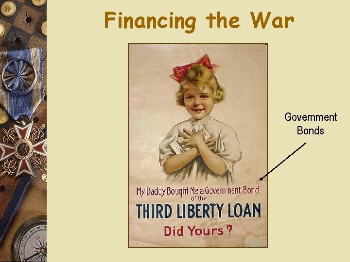 Financing the War Government Bonds Financing the War Government Bonds